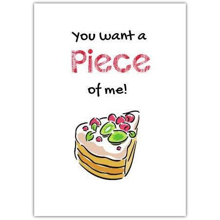Funny You Want A Piece Of Me Cake Humour Greeting Card Suitable For Any Occasion