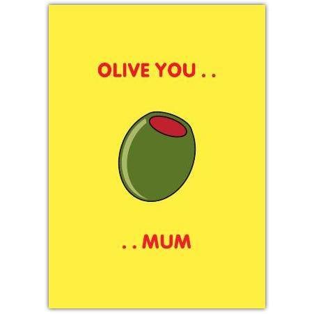 Olive You Mum Pun Mother’s Day or Birthday Card with Yellow Olive Design