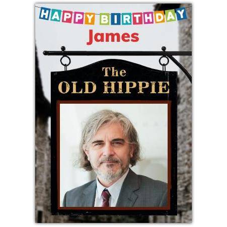 Personalised Funny Old Hippie Birthday Card with Pub Sign and Photo Upload Option