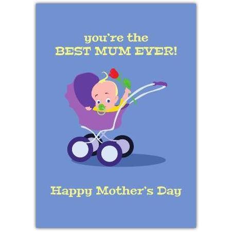 Best Mum Ever Mother’s Day Card with Cute Baby in Purple Pram and Rose Design