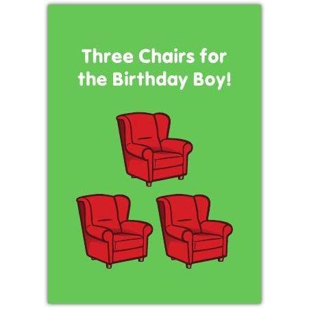 Three Red Chairs Humorous Birthday Card for the Birthday Boy