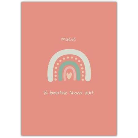 Personalised Happy Birthday As Gaeilge Card with Hand Drawn Rainbow Design