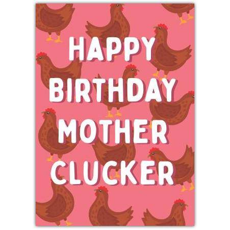 Happy Birthday Mother Clucker Humorous Birthday Card with Chickens Design