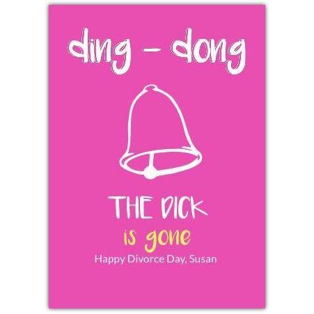 Humorous Divorce Celebration Card Ding Dong The Dick Is Gone Personalised Greeting