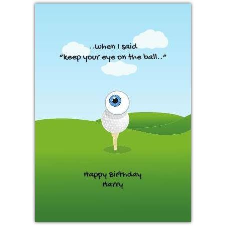 Funny Birthday Card Keep Your Eye on the Ball Golf Humour Personalised Option