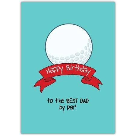Happy Birthday Golf Card for Best Dad by Par Personalised Cover Option