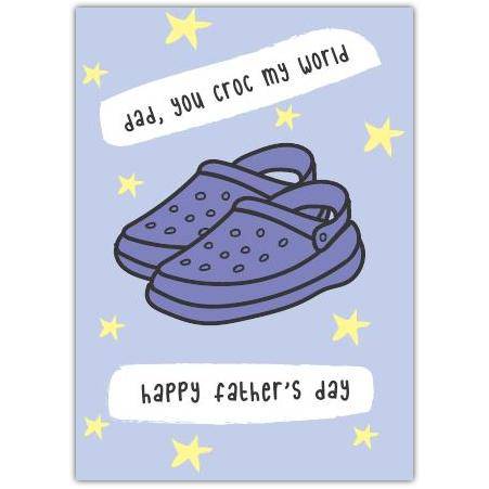 Dad You Croc My World Father's Day Card with Blue Crocs and Stars Design