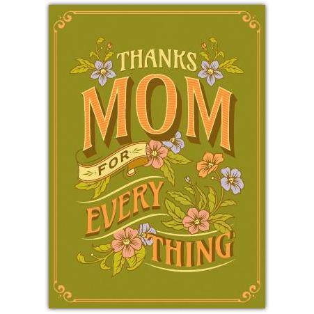 Thanks Mom For Everything Card