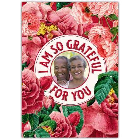 I Am So Grateful For You Card