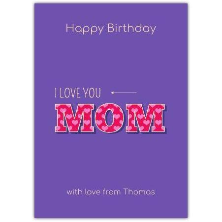 I Love You Mom Happy Birthday Card