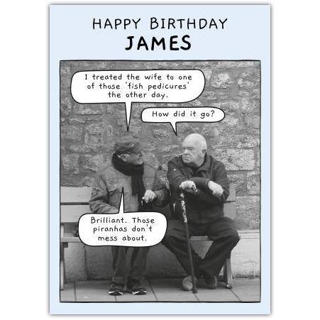 Personalised Humorous Happy Birthday Card for James with Fish Pedicure Joke