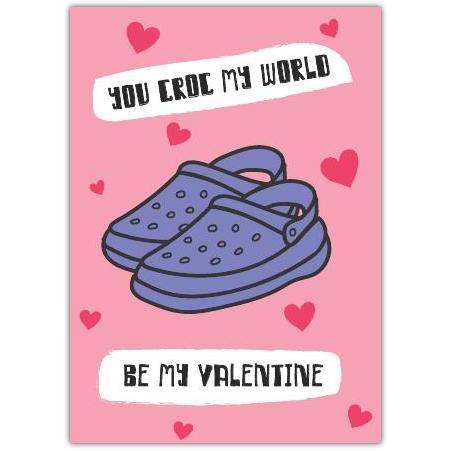 Be My Valentine Crocs Funny Romantic Valentine's Day Card with Hearts