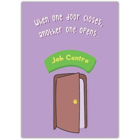 Job Centre Humorous Encouragement Card When One Door Closes Suitable for New Beginnings