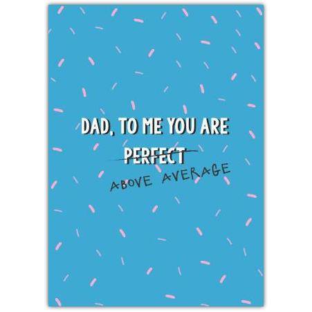Fathers Day Above Average Greeting Card