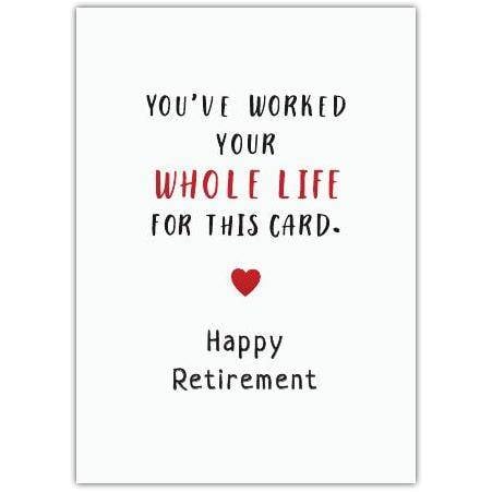 Retirement Worked Hard Greeting Card