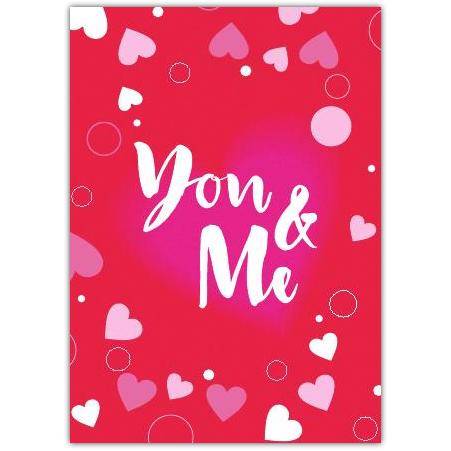 You and Me Romantic Hearts Love Greeting Card for Anniversaries and Special Occasions