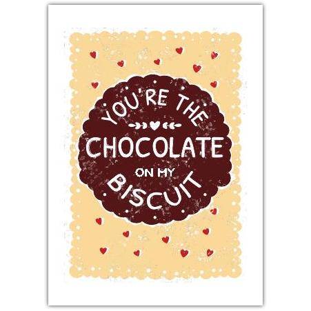 Youre The Chocolate On My Biscuit Romantic Valentines Day Greeting Card