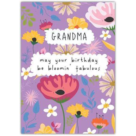 Grandma Birthday Card with Colourful Floral Design and Bloomin Fabulous Message