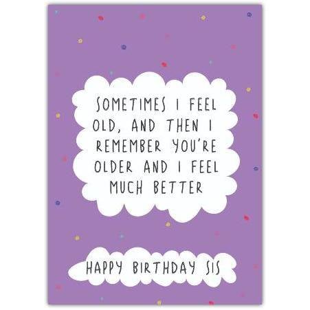 Funny Happy Birthday Sister Card Feeling Old Humour with Purple Confetti Design