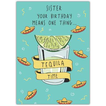 Sister Birthday Card Tequila Time Lime and Sombrero Fun Celebration