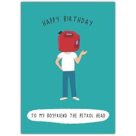 Happy Birthday Card for Boyfriend Petrol Head with Humorous Petrol Can Head Illustration