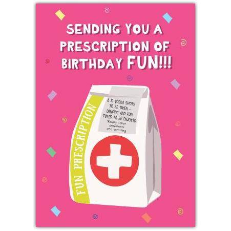 Birthday Card Sending You a Prescription of Birthday Fun with Fun Prescription Bag Design