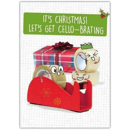 Christmas Humorous Card Let's Get Cello-Brating with Festive Tape Dispenser Design
