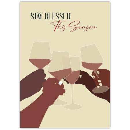 Stay Blessed This Season Wine Glass Cheers Festive Greeting Card