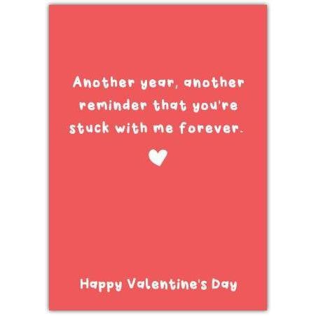 Funny Valentine's Day Card Another Year Stuck With Me Forever Love Romance