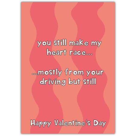 Funny Valentines Day Card You Still Make My Heart Race Humorous Love Card