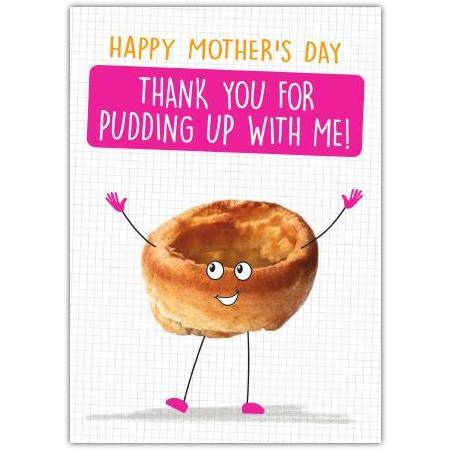 Happy Mothers Day - Pudding Up With Me Card