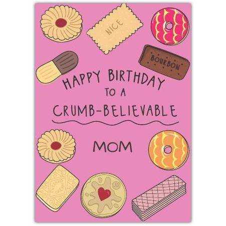 Happy Birthday Card for Mom with Biscuit Design and Humorous Crumb-believable Message