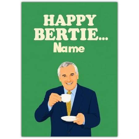 Personalised Happy Bertie Birthday Card with Man Drinking Tea Design